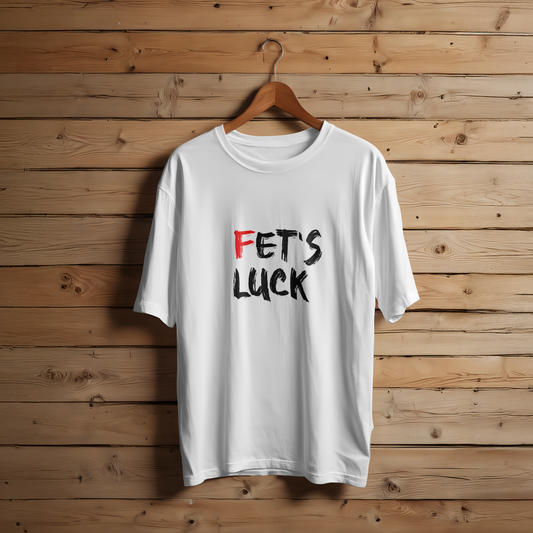 Fet’s Luck Oversized Tee – Bold Wordplay Edition| Unisex