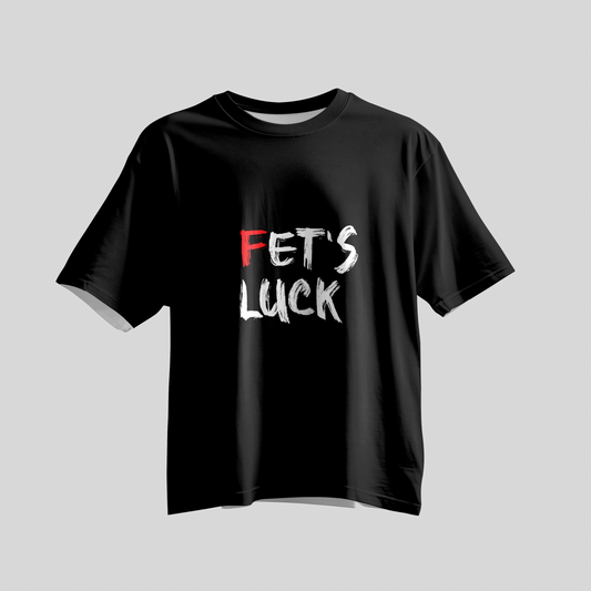 Fet’s Luck Oversized Tee – Bold Wordplay Edition| Unisex