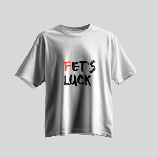 Fet’s Luck Oversized Tee – Bold Wordplay Edition| Unisex